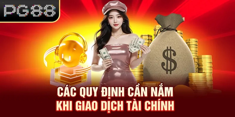 Các quy định cần nắm khi giao dịch tài chính