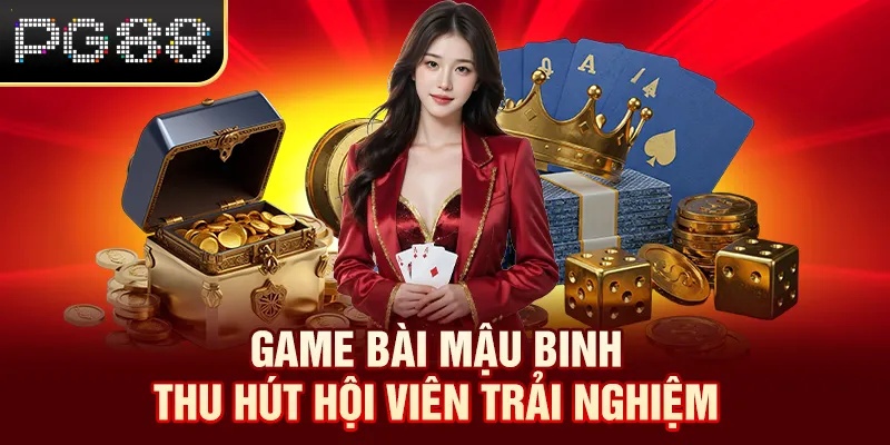 Game bài Mậu binh thu hút hội viên trải nghiệm