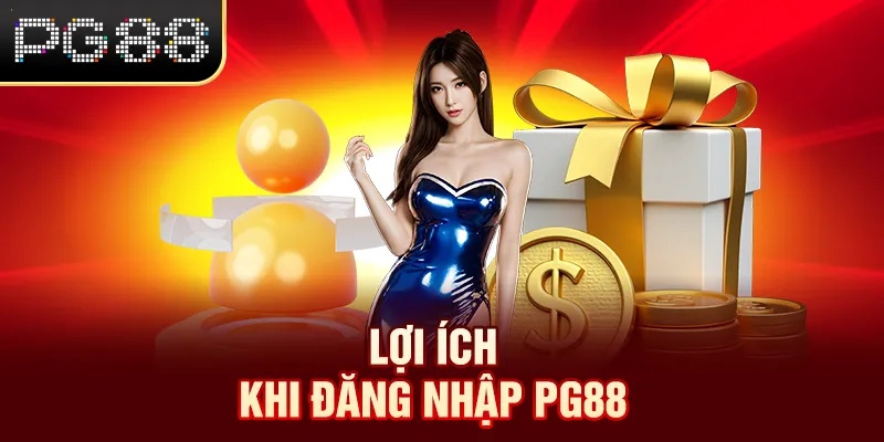 Lợi ích khi đăng nhập PG88