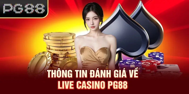 Thông tin đánh giá về Live Casino PG88