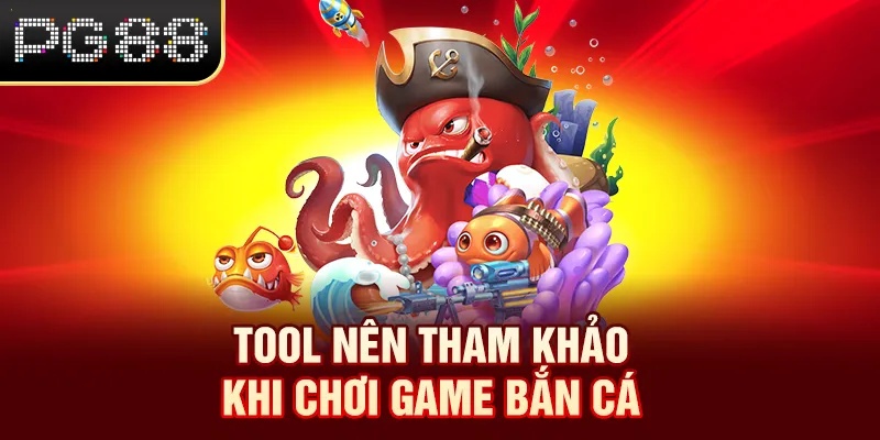 Tool Bắn Cá Online Là Gì - Ưu Và Nhược Điểm Khi Sử Dụng PG88 Tool nên tham khảo khi chơi game bắn cá