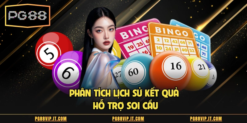 Phân tích lịch sử kết quả hỗ trợ soi cầu